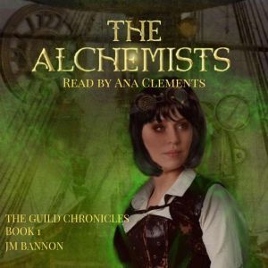 The Alchemists: A Paranormal Steampunk Thriller, JM Bannon