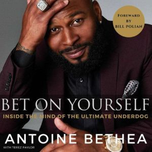 Bet On Yourself, Antoine Bethea