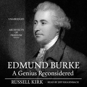 Edmund Burke: A Genius Reconsidered, Russell Kirk