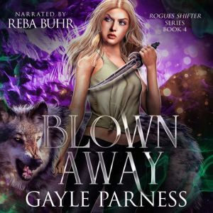 Blown Away: Rogues Shifter Series Book 4, Gayle Parness