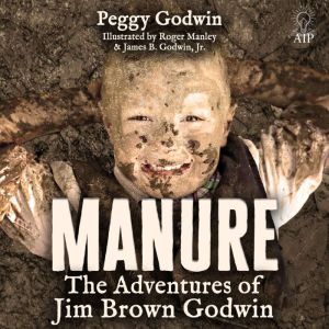 Manure: The Adventures of Jim Brown Godwin, Peggy Godwin