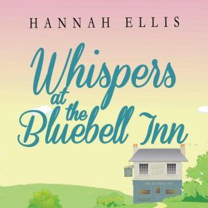Whispers at the Bluebell Inn, Hannah Ellis