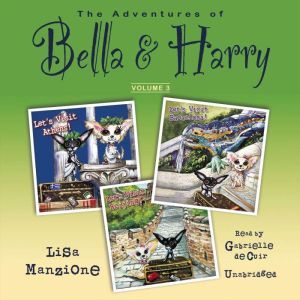 The Adventures of Bella & Harry, Vol. 3: Lets Visit Athens!, Lets Visit Barcelona!, and Lets Visit Beijing!, Lisa Manzione