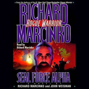 Rogue Warrior: Seal Force Alpha, Richard Marcinko