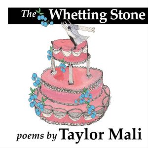 The Whetting Stone: A reading by the poet, Taylor Mali