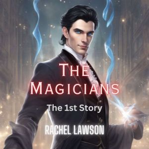 The Magicians: The First story, Rachel Lawson