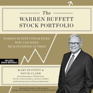The Warren Buffett Stock Portfolio: Warren Buffett's Stock Picks: When and Why He Is Investing in Them, Mary Buffett