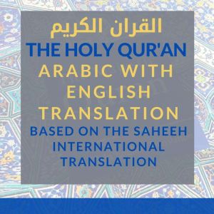 The Holy Qur'an [Arabic with English Translation]: Vol 1: Chapters 1 - 9 [Saheeh International Translation], The Holy Quran