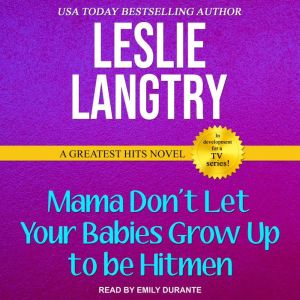 Mama Don't Let Your Babies Grow Up To Be Hitmen, Leslie Langtry
