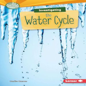 Investigating the Water Cycle, Candice Ransom