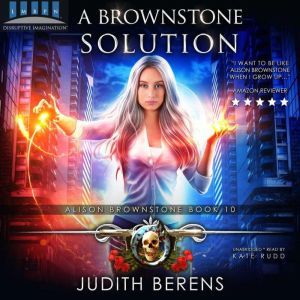 A Brownstone Solution: Alison Brownstone Book 10, Judith Berens