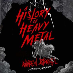 A History of Heavy Metal: 'Absolutely hilarious' – Neil Gaiman, Andrew O'Neill