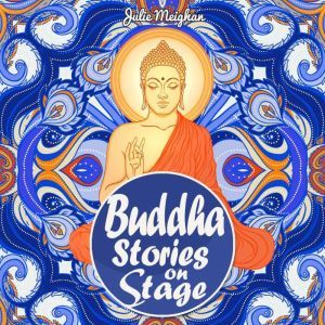 Buddha Stories on Stage: A collection of children's plays, Julie Meighan