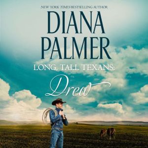 Long, Tall Texans: Drew, Diana Palmer