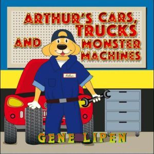 Arthur's Cars, Trucks and Monster Machines, Gene Lipen