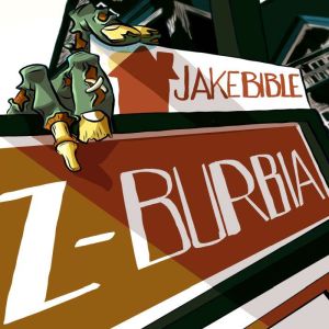 Z-Burbia: A Post Apocalyptic Zombie Adventure Novel, Jake Bible