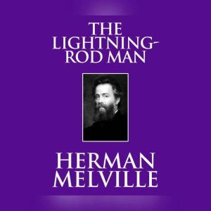 Lightning-Rod Man, The, Herman Melville
