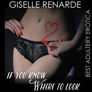 If You Know Where to Look: Adultery Erotica, Giselle Renarde