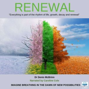 Renewal: Imagine breathing in the dawn of new possibilities, Dr. Denis McBrinn