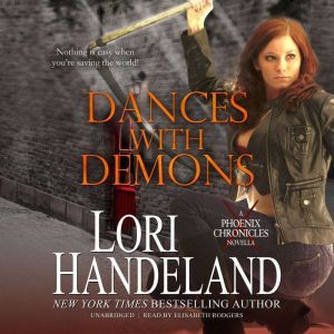 Dances with Demons: A Phoenix Chronicle Novella, Lori Handeland