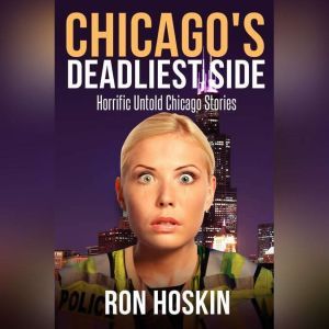 Chicago's Deadliest Side: Chicago's Westside Horror, Ron Hoskin
