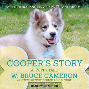 Cooper's Story: A Puppy Tale, W. Bruce Cameron