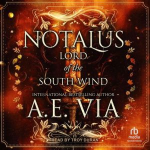 Notalus: Lord of the South Wind, A.E. Via