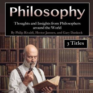 Philosophers: Thoughts and Insights from Philosophers around the World, Gary Dankock