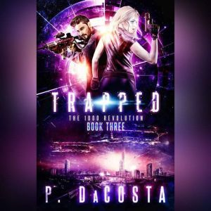 Trapped: 1000 Revolution, #3, Pippa DaCosta