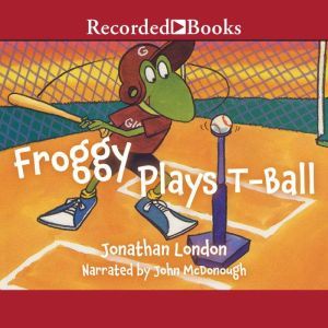 Froggy Plays T-Ball, Jonathan London