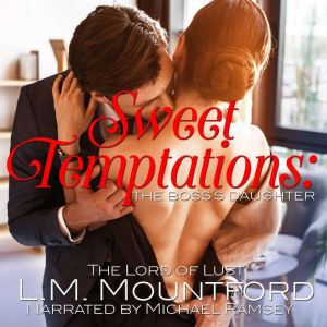 Sweet Temptations: The Boss's Daughter: An Enemies-to-Lovers Office Romance, L.M. Mountford