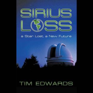 Sirius Loss: a Star Lost, a New Future, Tim Edwards