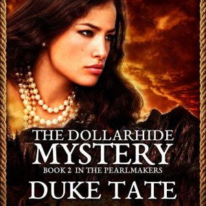 The Pearlmakers: The Dollarhide Mystery, Duke Tate