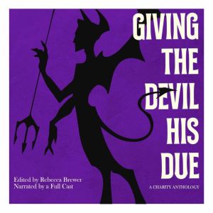Giving The Devil His Due: A Charity Anthology, Edited by Rebecca Brewer