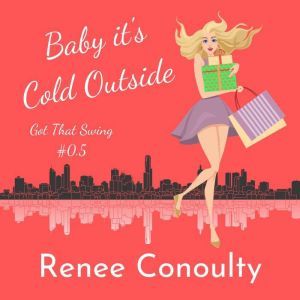Baby it's Cold Outside, Renee Conoulty