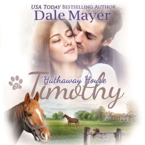 Timothy: A Hathaway House Heartwarming Romance, Dale Mayer