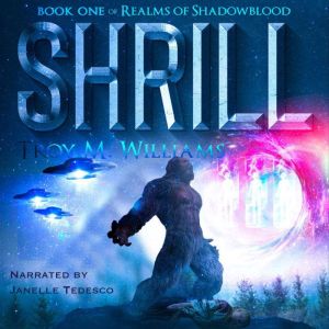 Shrill: Realms of Shadowblood, Troy M Williams