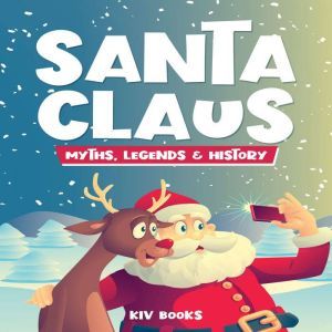 Santa Claus: Myths, Legends & History, KIV Books