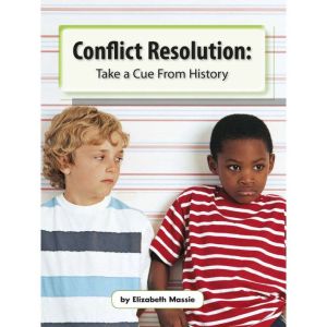 Conflict Resolution: Take a Cue from History, Elizabeth Massie