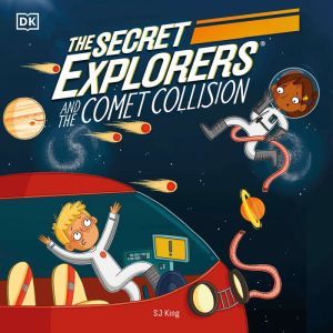 The Secret Explorers and the Comet Collision, DK