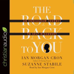 The Road Back to You: An Enneagram Journey to Self-Discovery, Ian Morgan Cron