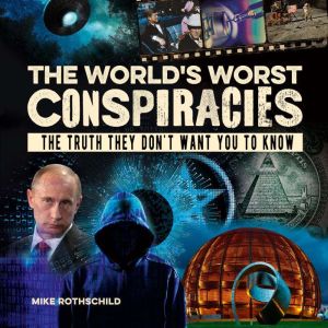 The World's Worst Conspiracies, Mike Rothschild