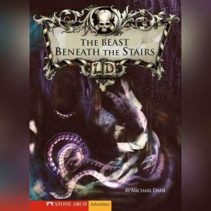 The Beast Beneath the Stairs: 10th Anniversary Edition, Michael Dahl
