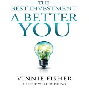 The Best Investment: A Better You, Vinnie Fisher