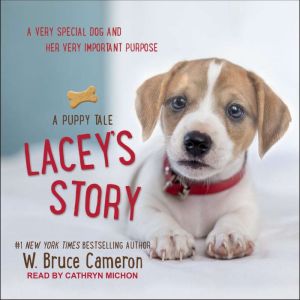 Lacey's Story: A Puppy Tale, W. Bruce Cameron