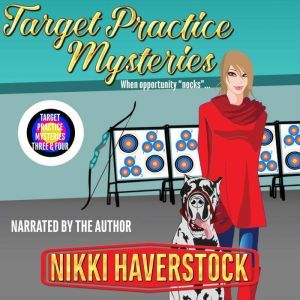 Target Practice Mysteries 3 & 4, Nikki Haverstock