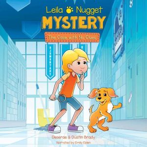 Leila & Nugget Mystery: The Case with No Clues, Dustin Brady