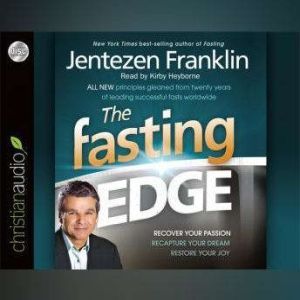 The Fasting Edge: Recover your passion. Reclaim your purpose. Restore your joy., Jentezen Franklin