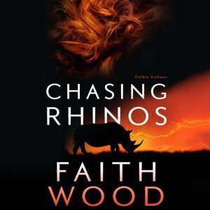 Chasing Rhinos: Colbie Colleen Suspense Series, Faith Wood