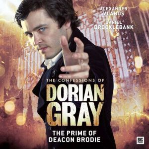 The Confessions of Dorian Gray - The Prime of Deacon Brodie, Roy Gill